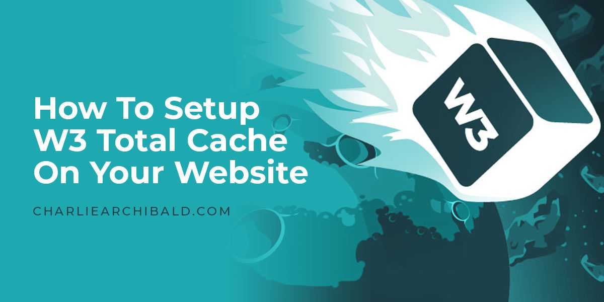 How to setup W3 Total Cache on your website