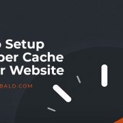 How To Setup WP Super Cache On Your Website